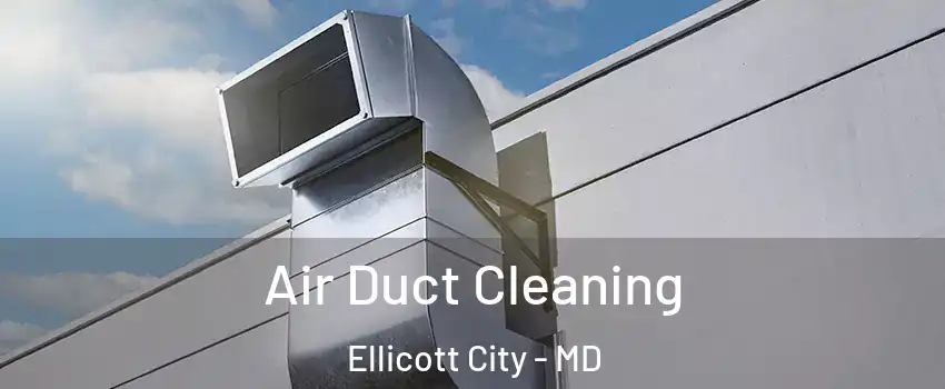  Air Duct Cleaning Ellicott City - MD
