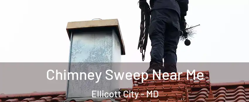  Chimney Sweep Near Me Ellicott City - MD