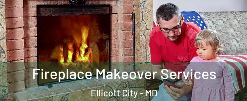  Fireplace Makeover Services Ellicott City - MD
