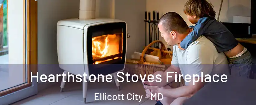  Hearthstone Stoves Fireplace Ellicott City - MD