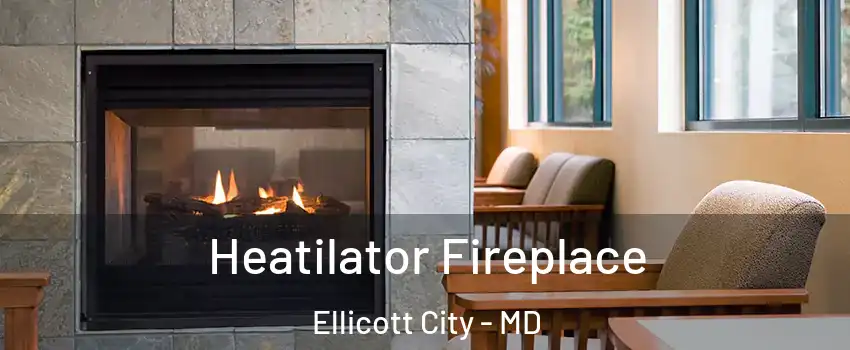  Heatilator Fireplace Ellicott City - MD