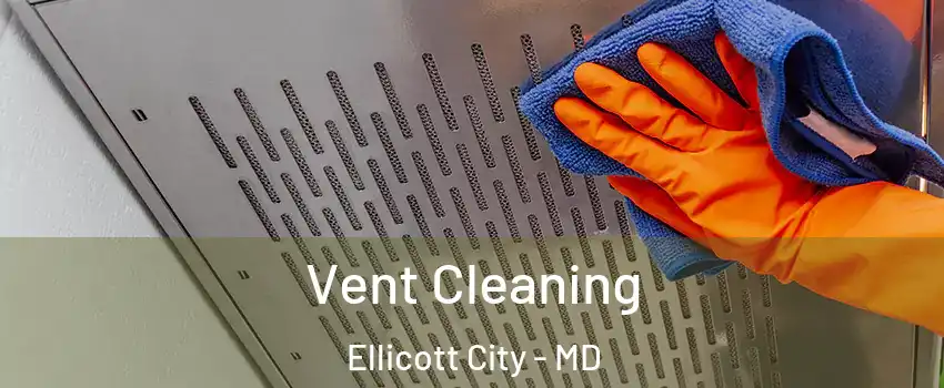  Vent Cleaning Ellicott City - MD